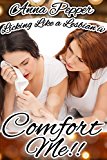 EROTICA: LICKING LIKE A LESBIAN IV - COMFORT ME (Illustrated w/ Bonus Photo Gallery) First Time Bisexual Bicurious Lesbian Romance Sex Fiction Short Story - FF - by A New Life Books