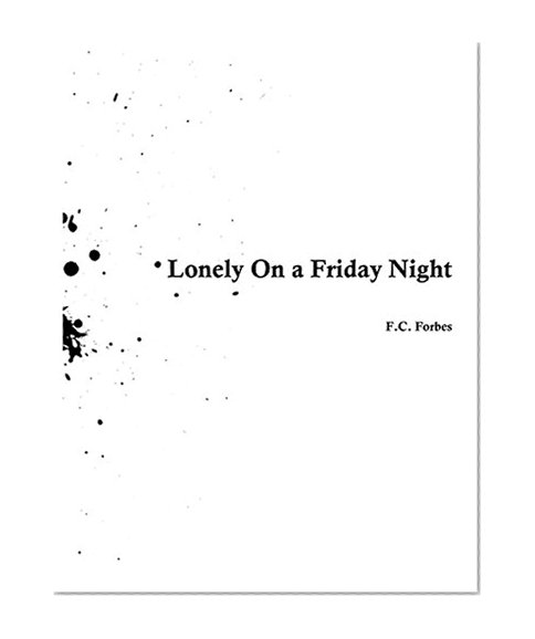 Lonely On a Friday Night