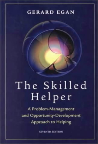 The Skilled Helper: A Problem-Management and Opportunity-Development Approach to Helping by Gerard Egan (2001-07-30)