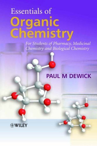 Essentials of Organic Chemistry: For Students of Pharmacy, Medicinal Chemistry and Biological Chemistry by Paul M. Dewick (2006-04-13)