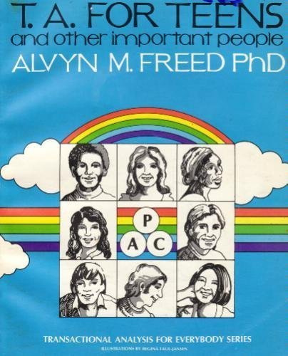Transactional Analysis for Teens and Other Important People (Transactional analysis for everybody series) by Alvyn M. Freed (1985-12-01)