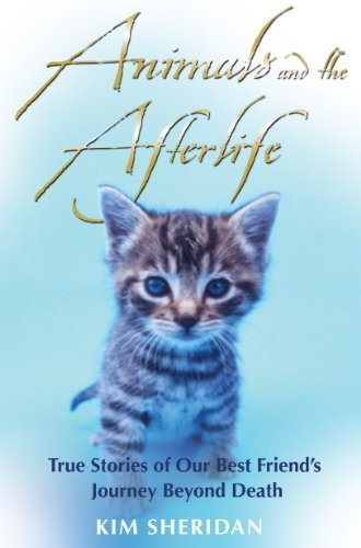 Animals And The Afterlife by Kim Sheridan (2011-07-28)