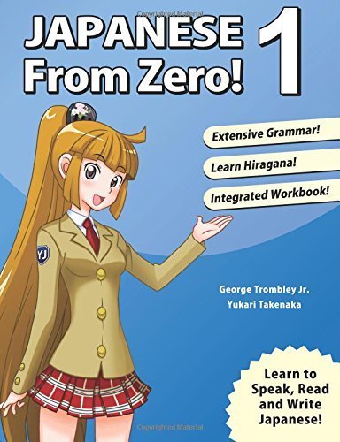 Japanese from Zero! 1: Proven Methods to Learn Japanese with Integrated Workbook and Online Support by Mr. George Trombley (2014-08-22)