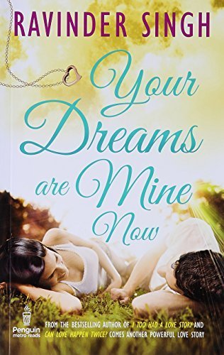 Your Dreams are Mine Now by Ravinder Singh (2014-11-01)