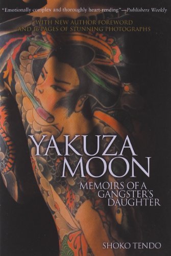 Yakuza Moon: Memoirs of a Gangster's Daughter by Shoko Tendo (2012-10-15)