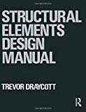 Structural Elements Design Manual by Trevor Draycott (1990-06-11)