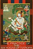 Practice of the Six Yogas of Naropa by Glenn H. Mullin (2006-07-24)