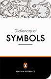 The Penguin Dictionary of Symbols (Penguin Dictionaries) by Alain Gheerbrant (1996-09-26)