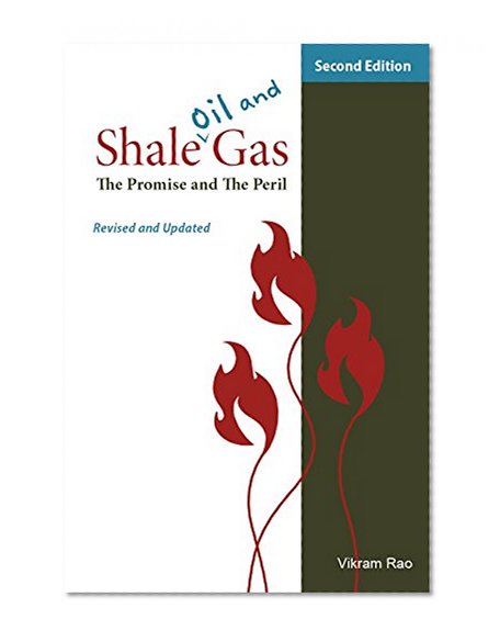 Shale Oil and Gas: The Promise and the Peril, Revised and Updated Second Edition