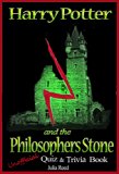 Harry Potter & the Philosopher's Stone: Unofficial Interactive Quizbook: The Unofficial and Unauthorized Interactive Harry Potter Quiz & Trivia Book