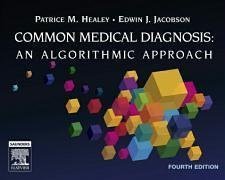 Common Medical Diagnoses: An Algorithmic Approach, 4e (Common Medical Diagnoses: An Algorithmic Approach (Healey)) by Patrice M. Healey MD (2006-07-14)