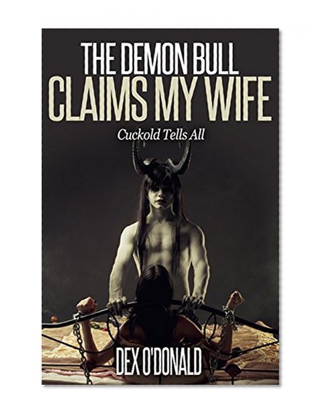 The Demon Bull Claims My Wife: Cuckold Tells All