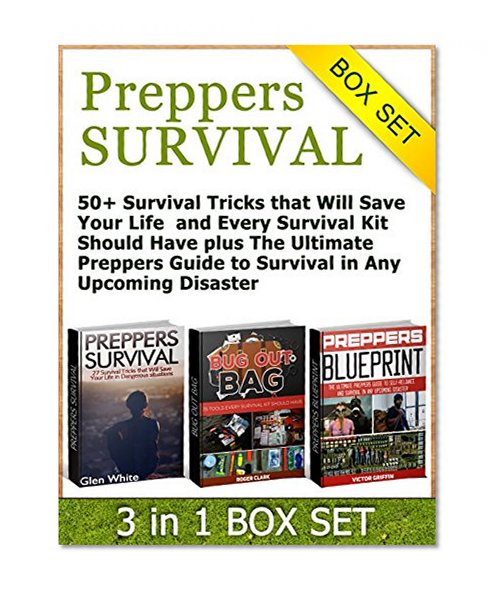 Preppers Survival Box Set: 50+ Survival Tricks that Will Save Your Life and Every Survival Kit Should Have plus The Ultimate Preppers Guide to Survival ... Preppers Survival, Preppers blueprint)