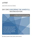 Day One: Exploring the Junos CLI, Second Edition