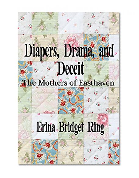 Diapers, Drama, and Deceit: The Mothers of Easthaven
