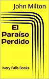 El Paraíso Perdido: Ivory Falls Books (Spanish Edition)