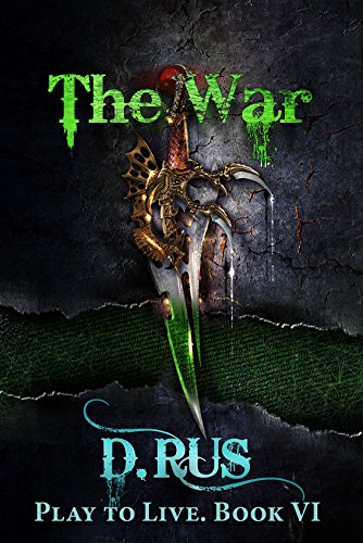 The War (LitRPG:Play to Live. Book #6)