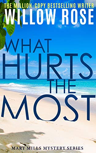 Book Cover What Hurts the Most: An engrossing, heart-stopping thriller (Mary Mills Mystery Book 1)