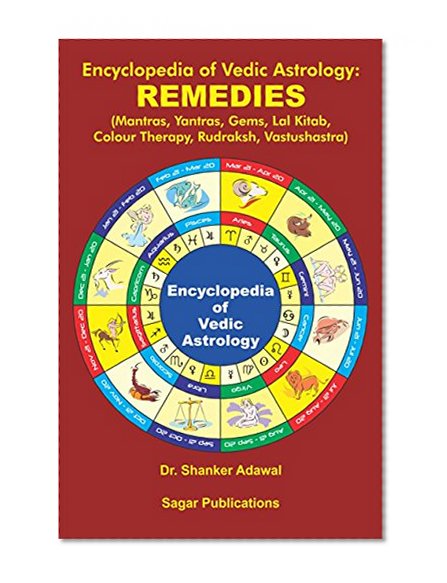 Encyclopedia of Vedic Astrology: Remedies: This astrology book has been originally published by the prestigious Sagar Publications with  Dr.Shanker Adawal as its author.
