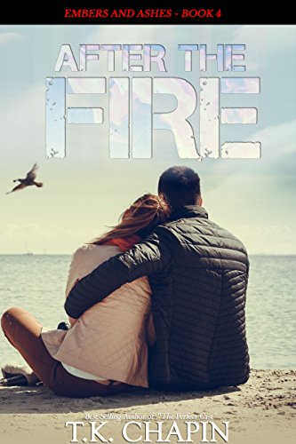 After the Fire: Inspirational Christian Fiction (Embers and Ashes Book 4)