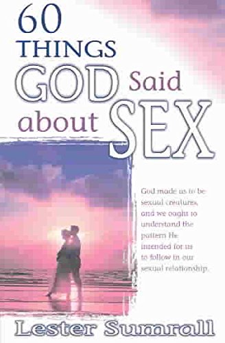 [(60 Things God Said about Sex)] [By (author) Lester Frank Sumrall] published on (April, 2006)