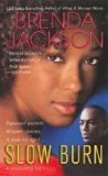 [(Slow Burn)] [By (author) Brenda Jackson] published on (November, 2007)
