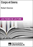 Corps et biens de Robert Desnos: Les Fiches de lecture d'Universalis (French Edition)