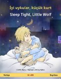 ?yi uykular, küçük kurt - Sleep Tight, Little Wolf. ?ki dilli çocuk kitab? (Türkçe - ?ngilizce) (www.childrens-books-bilingual.com)