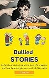 Bullied Stories - Only Victims Of School Bullies Can Understand, Stop Bullying: Bullied Stories