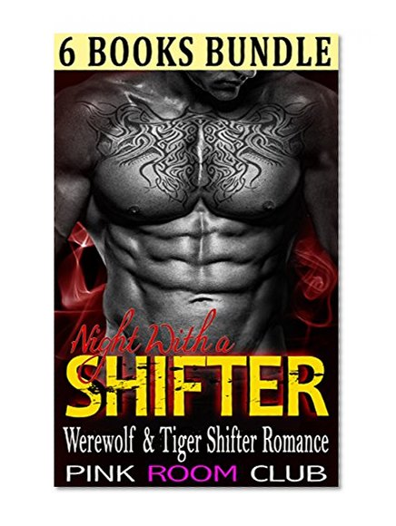 Romance: Fantasy Romance Collection Box Set - Night With a Shifter (New Adult Dragon Alien Futuristic Space Warrior Romance) (Women's Fiction BBW Scifi Fantasy Werebear Anthologies)