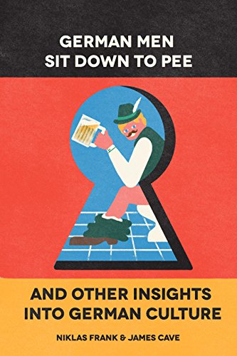 Book Cover German Men Sit Down To Pee And Other Insights Into German Culture