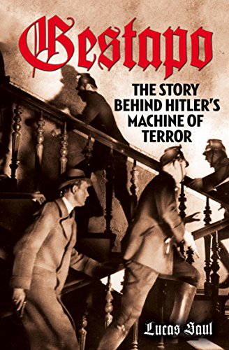 Book Cover Gestapo: The Story Behind Hitler's Machine of Terror