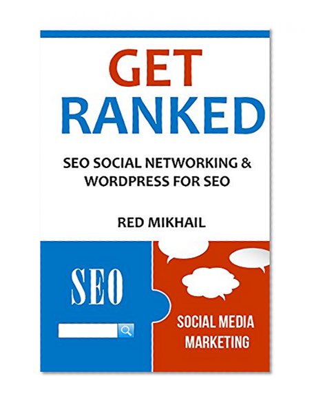 GET RANKED 2016: SOCIAL NETWORKING & WORDPRESS FOR SEO (Wordpress Seo,Social SEO Networking sites, Search engine optimzation blueprint,Seo book)