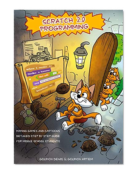 Scratch 2.0 Programming: Making games and cartoons. Detailed step by step guide for children.