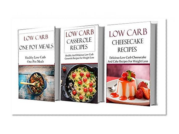 Easy Cooking Low Carb Box Set: Three of The Best Low Carb Cookbooks In One (Low Carb Recipes)