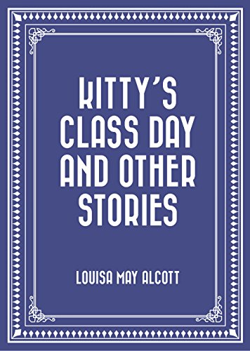 Kitty’s Class Day and Other Stories