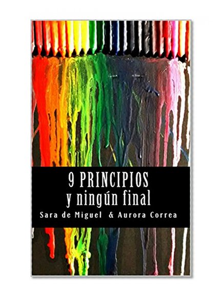 9 PRINCIPIOS y ningún final (Spanish Edition)
