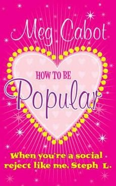[(How to be Popular : . When You're a Social Reject Like Me, Steph L.!)] [By (author) Meg Cabot] published on (December, 2013)