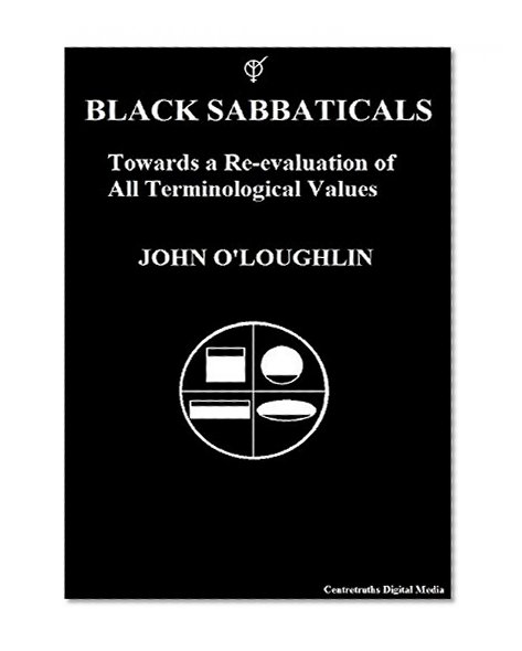 Black Sabbaticals: Towards a Re-evaluation of All Terminological Values