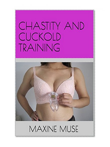Chastity and Cuckold Training