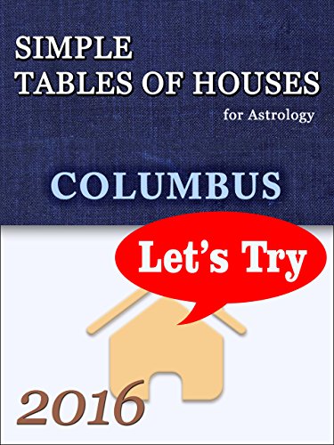 Simple Tables of Houses for Astrology Columbus 2016 Let's Try