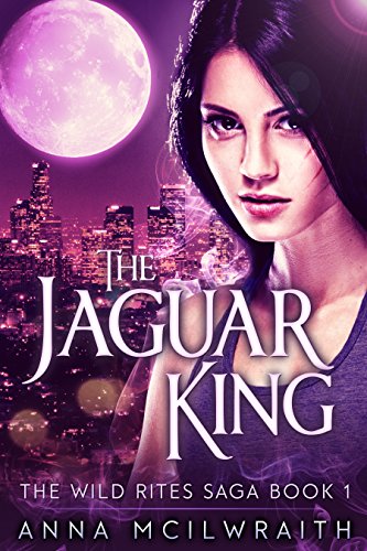 The Jaguar King (The Wild Rites Saga - Book 1)