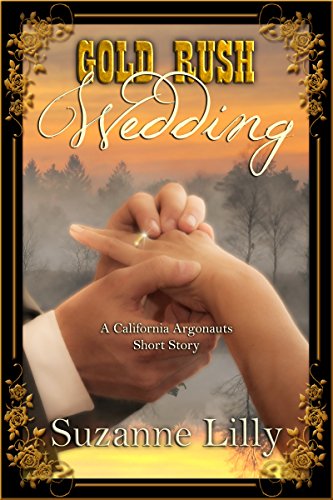 Gold Rush Wedding: A Short Story in The California Argonauts series