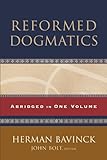 Reformed Dogmatics: Abridged in One Volume