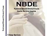 NBDE (National Board Dental Examination) 5 Hour, 5 Audio Review; NBDE Part I Review