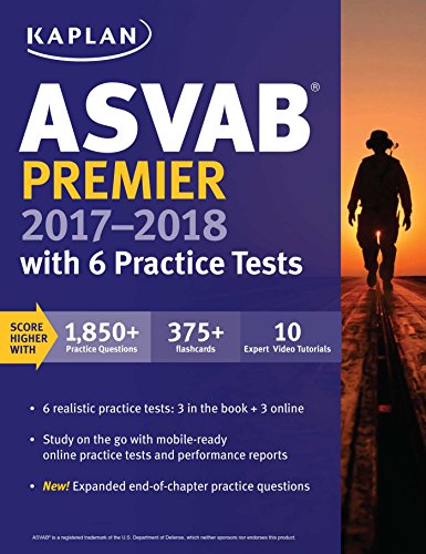 ASVAB Premier 2017-2018 with 6 Practice Tests: Online + Book + Videos (Kaplan Test Prep)