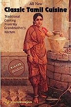 Classic Tamil Cuisine: Traditional Cooking From My Grandmother's Kitchen