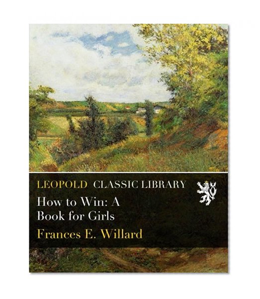 How to Win: A Book for Girls