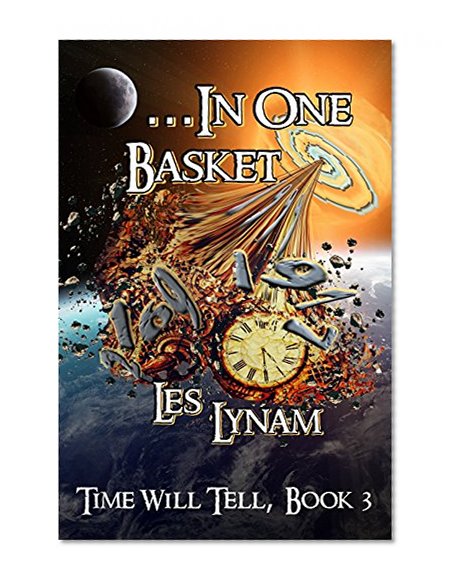 ...In One Basket (Time Will Tell Book 3)