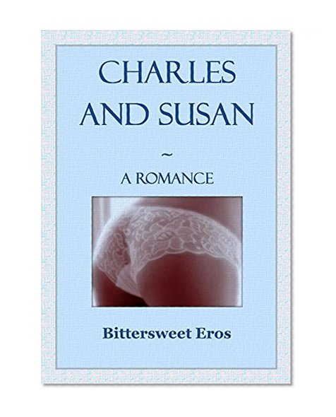 Charles and Susan: A Romance